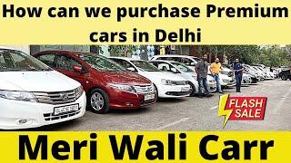 How can we purchase Premium cars in Delhi | Meri Wali Carr