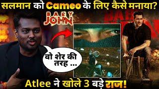 BABY JOHN : Director Atlee How to convince Salman Khan for Cameo?Atlee revealed 3 big secrets!