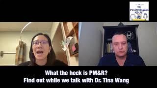 What is Physical Medicine & Rehabilitation with Tina Wang, MD