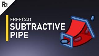 3D modeling FreeCAD Tutorial - Subtractive pipe modifier