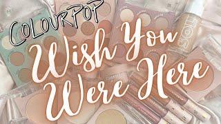 NEW ColourPop WISH YOU WERE HERE Collection | Close Ups, Prices, Swatches & Comparisons