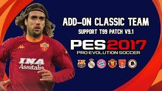 PES 2017 || ADD-ON CLASSIC TEAM SUPPORT T99 PATCH V.9.1