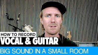 How To Get Bigger Sound - Vocal and guitar RECORDING HACK