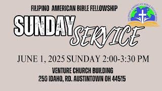 JUNE 1, 2025 | Filipino America Bible Fellowship SERVICE