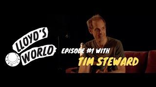 Lloyd's World - Episode #1 with Tim Steward (Screamfeeder & We All Want To)