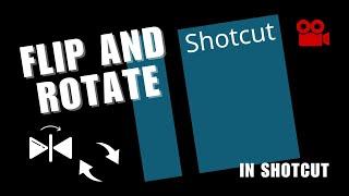 How Can You Easily Flip and Rotate a Video in ShotCut? | ShotCut Editing Tutorial 2024flip