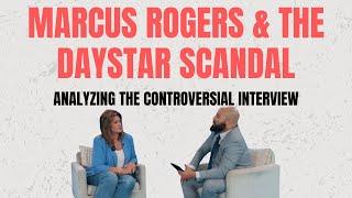 Analyzing the Controversial *now DELETED* INTERVIEW at DAYSTAR with Marcus Rogers and Joni Lamb