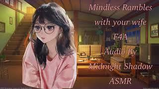 ASMR Roleplay|| Mindless Rambles with your wife (F4A) (Rambles) (midnight the lovely wife 6)