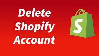 How to Delete Shopify Account & Cancel Shopify Subscription?