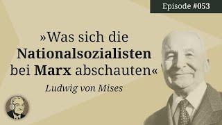 Ludwig von Mises: Was sich die Nationalsozialisten bei Marx abschauten (Mises Karma Episode 53)