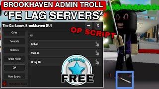 FE Brookhaven Admin Troll Commands Kill All Lag Servers Hack Script Hack *PASTEBIN*