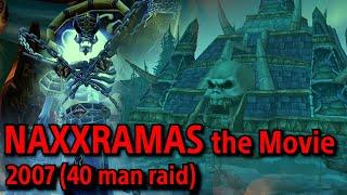 Naxxramas The Movie 2007 by Jack - 40 man vanilla - (REUPLOAD)