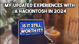 My Updated Experiences With A Hackintosh in 2024 - IS IT STILL WORTH IT