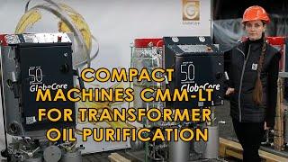 Transformer Oil Purification Systems CMM-LT - A Comprehensive Review