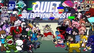 Quiet but Every Turn a Different Character Sings (FNF Quiet but Everyone Sings it)