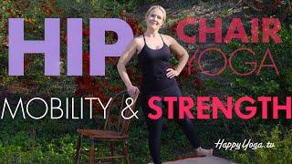 Chair Yoga for Hip Mobility & Strength