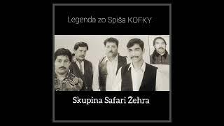 SAFARI ŽEHRA - ( Legenda zo Spiša ) KOFKY