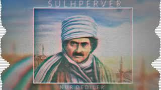 Sulhperver - Nur Dediler (2018)