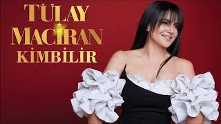 Tülay Maciran - Kim Bilir