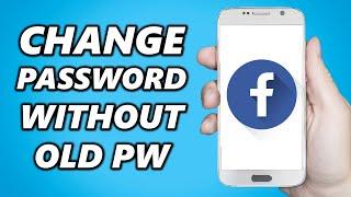 How to Change Facebook Password Without Old Password! 2024