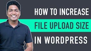 How to Increase Maximum Upload File Size in WordPress