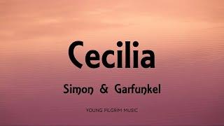 Simon & Garfunkel - Cecilia (Lyrics)