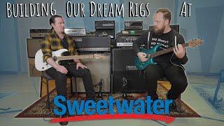 Building Our Dream Rigs At Sweetwater! (Feat. Ben Eller)