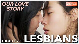 ENG SUB MULTI [Highlight] | Our Love Story | Part 2 [Lesbian Romance]