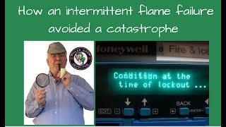 How an intermittent flame failure averted a catastrophe