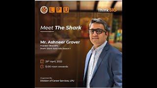 Meet the Shark Ashneer Grover | Lovely Professional University | LPU Campus