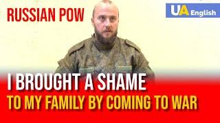 Russian POW: I brought such a shame to my family by coming here.