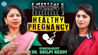 Healthy Pregnancy Podcast : ft. Dr. Shilpi Reddy Interview | Telugu Podcast | iDream Talkies