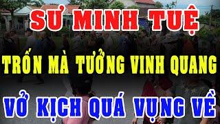 Sư Minh Tuệ: Trốn Chạy Mà Tưởng Vinh Quang - Vở Kịch Quá Vụng Về