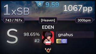 9.6⭐ gnahus | TERRA - EDEN [Heaven] +HDDT 98.65% FC #2 | 1067pp - osu!