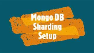 How to Setup Mongo DB Sharding