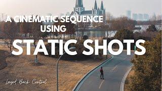 The beauty of Static shots in cinematography.