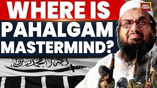 Where Is The Mastermind Of Phalgam Attack? | Hafiz Saeed | Lahore | Pakistan | India Today
