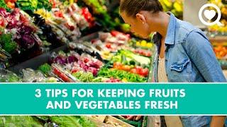 3 Tips for Keeping Fruits and Vegetables Fresh | Healthy Living | Sharecare