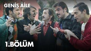 Geniş Aile 1. Bölüm - Full Bölüm