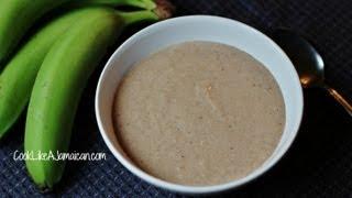 Jamaican Green Banana Porridge Recipe Video