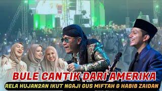 Gus miftah feat habib Zaidan - Bule Cantik Amerika rela hujan2an Demi bib Zaidan