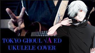 「Kisetsu wa Tsugitsugi Shindeiku」Tokyo Ghoul √A ED Ukulele arrangement by Otakurere