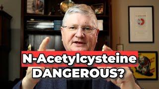 N-Acetylcysteine: Is It REALLY Dangerous? Dr. Anderson Explains