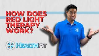 How Does Red Light Therapy Work? - HealthFit Physical Therapy & Chiropractic