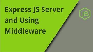 Express JS - What the Heck is Middleware