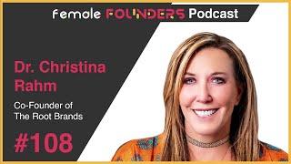 Dr. Christina Rahm: Healthcare Executive and Innovator | Female Founders Podcast Ep 108