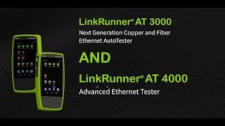 LinkRunner AT 3000 & 4000. Next Generation Copper and Fiber Ethernet AutoTester