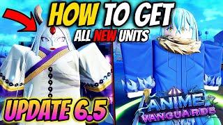 How To Get ALL *NEW* Units In Anime Vanguards Update 6.5 EASY!