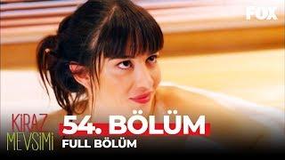 Kiraz Mevsimi 54. Bölüm