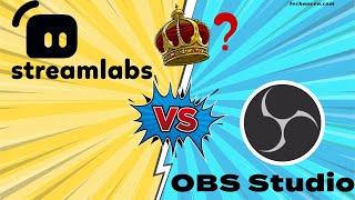 STREAMLABS vs OBS: Which One Is Better In 2024?  [Complete Comparison] 